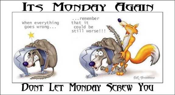 dont let monday screw you