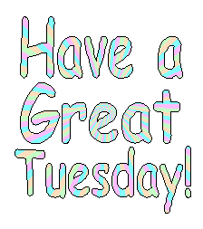have a great tuesday