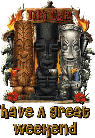 have a great weekend tiki bar