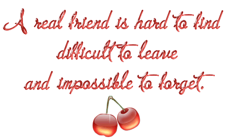 a real friend is hard to find difficult to leave and impossible to forget