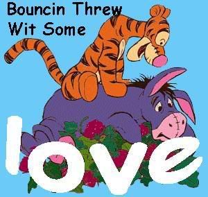 bouncin threw wit some love tigger