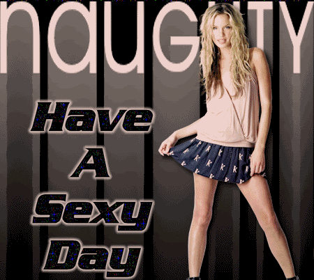 naughty have a sexy day