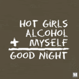 hot girls alcohol myself good night